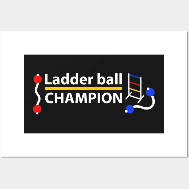 Ladder Ball Champion - White Text Wall Art by DaTacoX